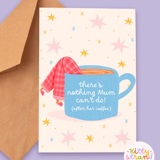 Card with a blue mug and pink checkered shirt on a starry background, featuring the text 'there's nothing Mum can't do (after her coffee)'.