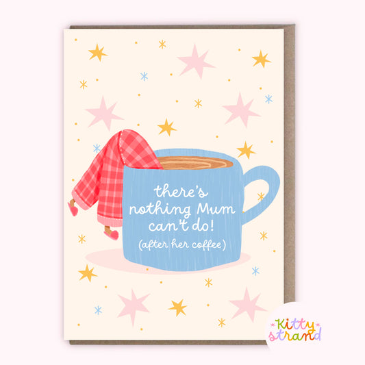 Card with a blue mug and pink checkered shirt on a starry background, featuring the text 'there's nothing Mum can't do (after her coffee)'.